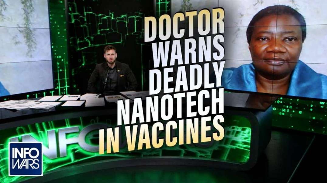 Doctor Warns The World Of Deadly Nanotechnology Inside Covid Vaccines