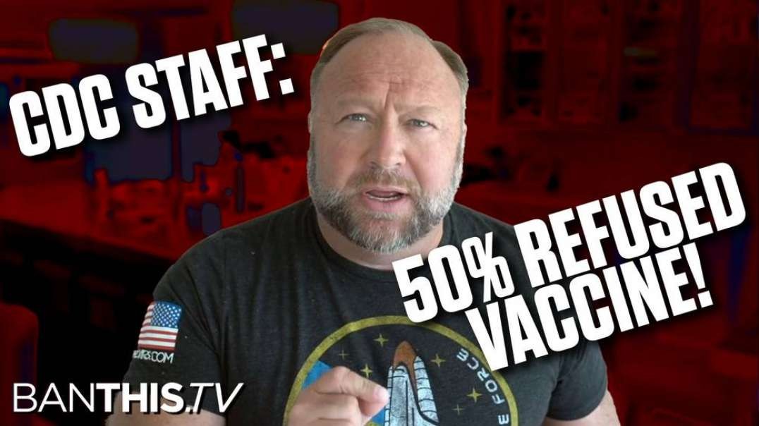 Breaking - Half Of NIH CDC Refuse The COVID Vaccine Joining Billions of Anti Vaxxers