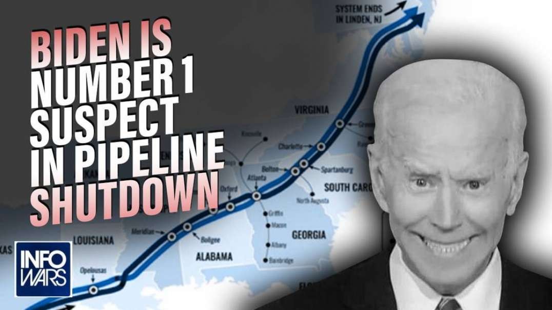Biden is the Number 1 Suspect in the Colonial Pipeline Shutdown