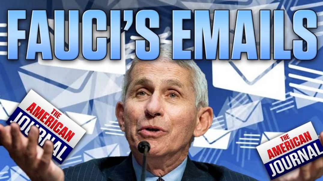 Fauci Emails- Here Are The Most Shocking Revelations