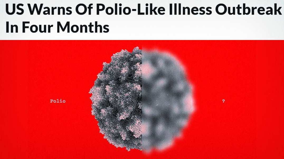 U.S. Officials Warn Of “Polio Like” Illness Coming In 4 Months