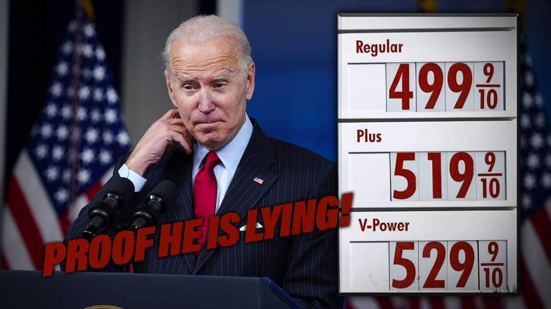PROOF: Biden Is Lying About Gas Prices
