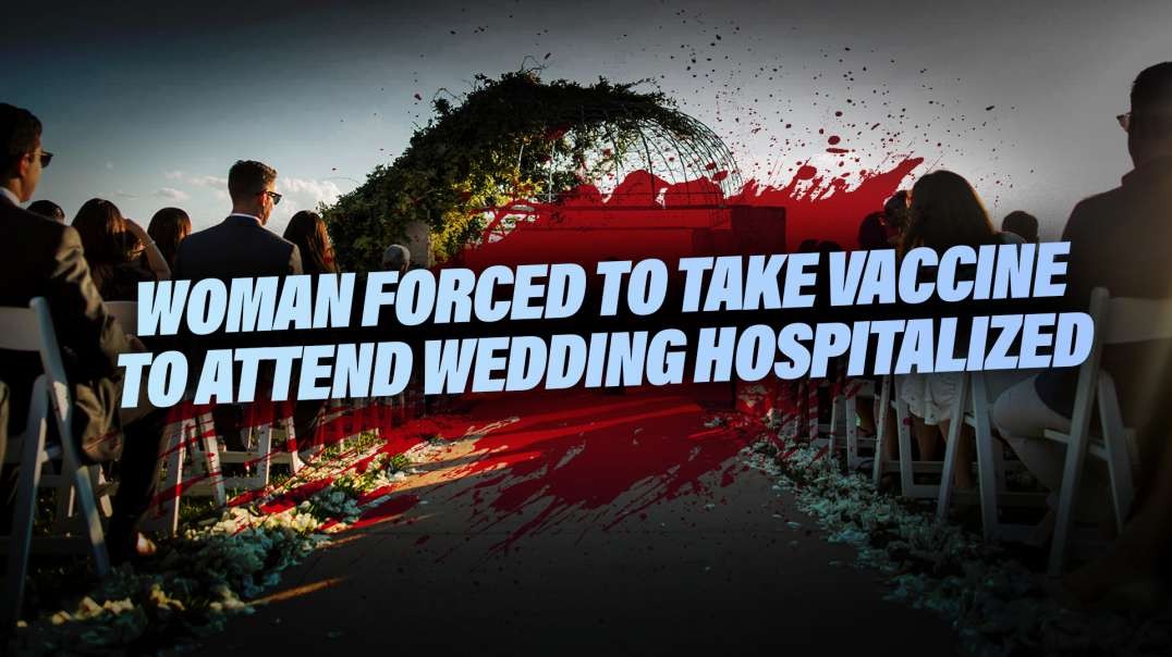 Woman Forced To Take Vaccine To Attend Wedding Hospitalized With Side Effects
