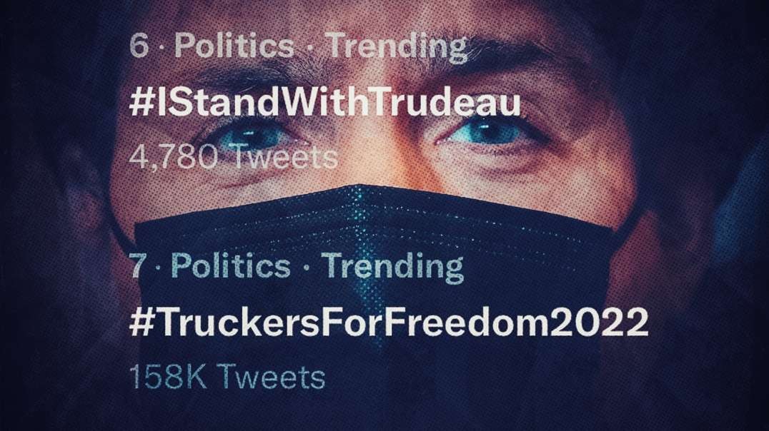 Twitter Caught Censoring #TruckersForFreedom2022 To Protect Justin Trudeau