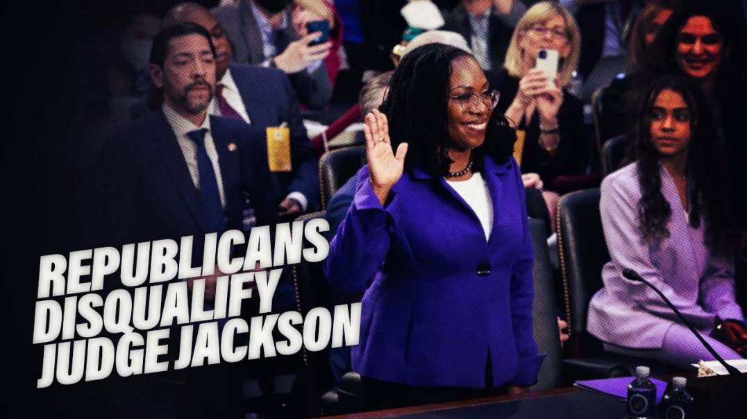 Republicans Disqualify Judge Jackson From Supreme Court For Her History Protecting Pedophiles