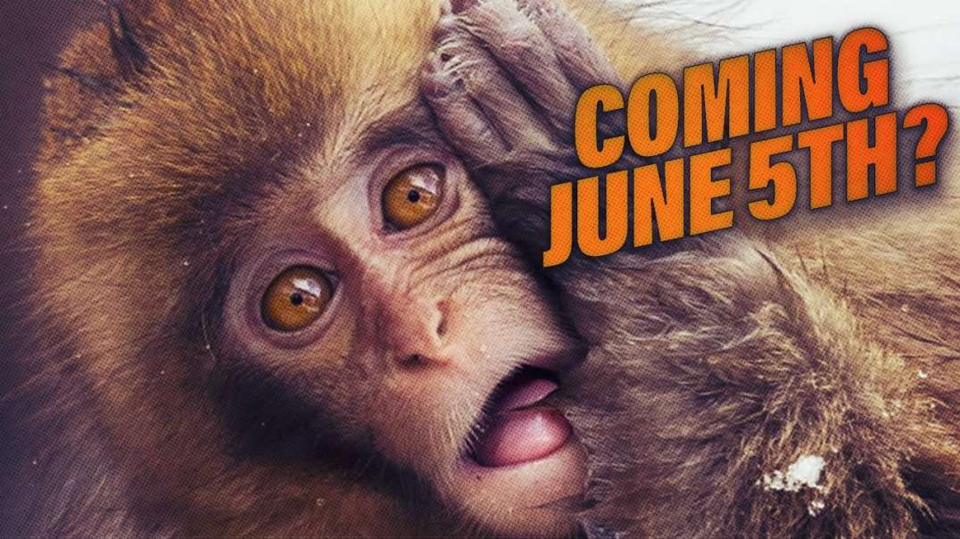 Monkeypox Pandemic To Start June 5th?