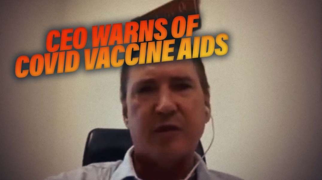 CEO Of Major Health Insurance Group Warns OF Covid Vaccine Aids