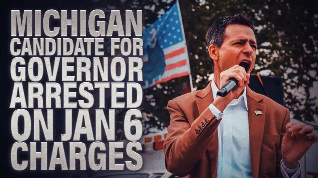 Democrats Attempts To Destroy Gov From Michigan With New J6 Charges