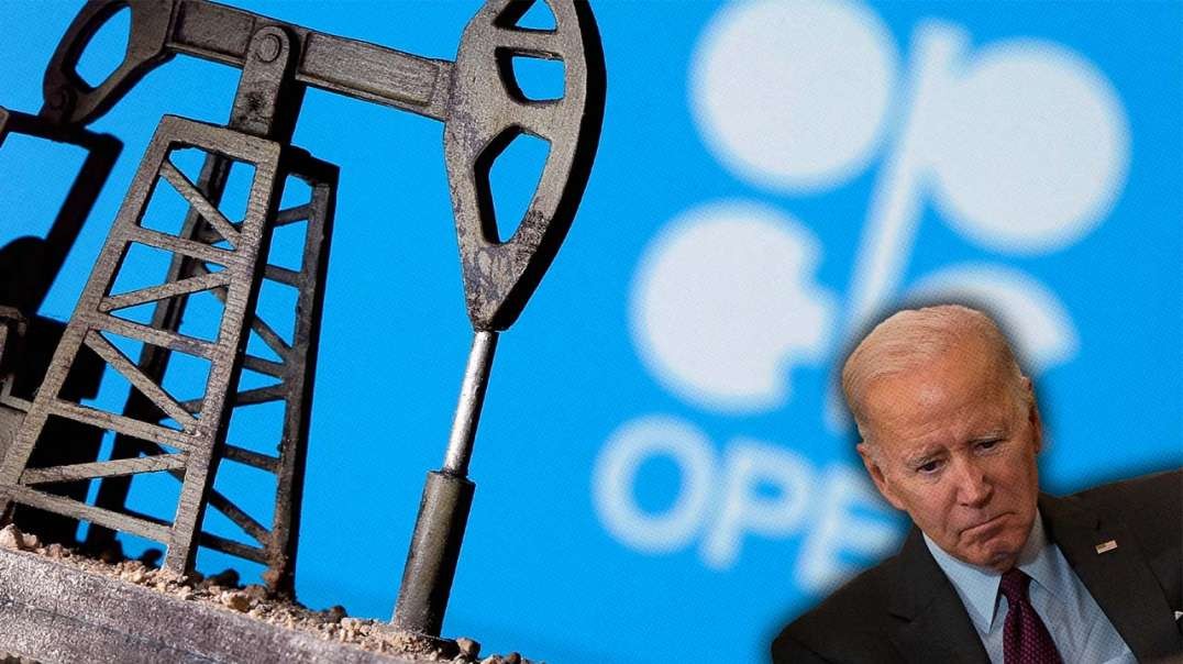 Joe Biden’s OPEC Failure Tells A Larger Story That Should Scare Americans