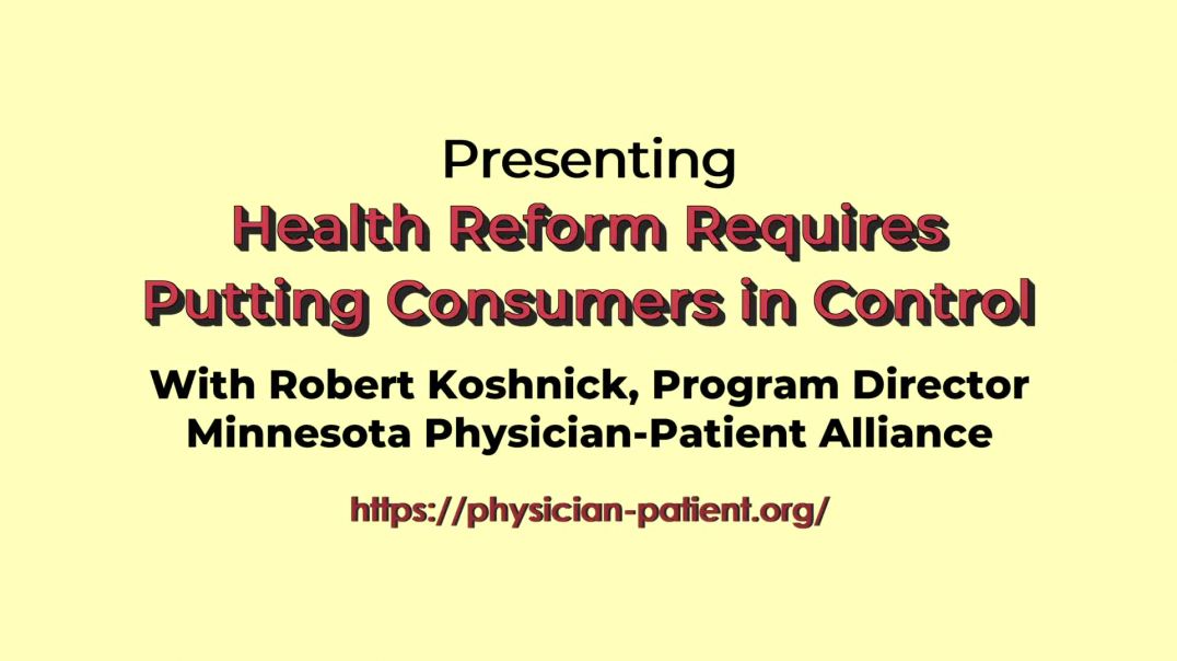 ⁣Health Reform Requires Putting Consumers in Control